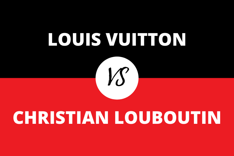 Louis Vuitton Vs Louboutin: Difference between Louis Vuitton and Louboutin