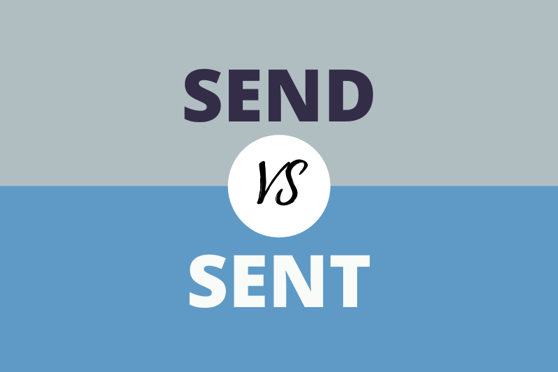 Send vs Sent