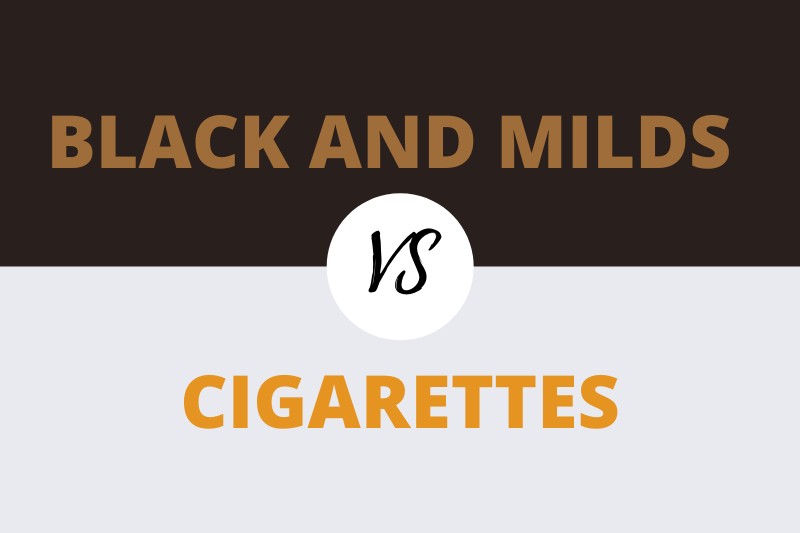 Black and Milds vs Cigarettes