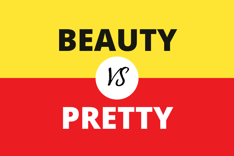 Pretty vs Beautiful