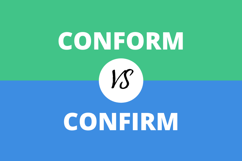 Conform vs Confirm
