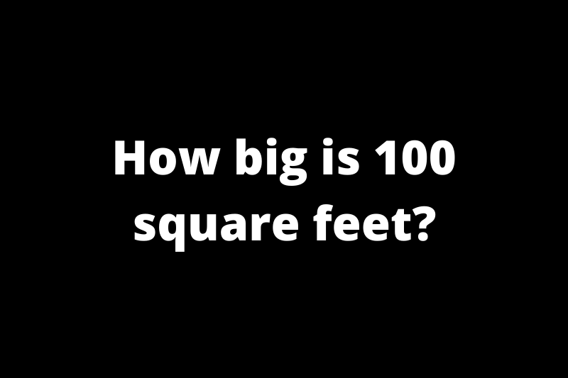 How big is 100 square feet?